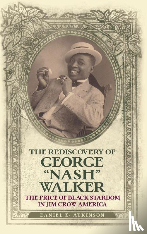 Atkinson, Daniel E. - The Rediscovery of George "Nash" Walker