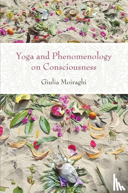 Moiraghi, Giulia (University of Pisa) - Yoga and Phenomenology on Consciousness