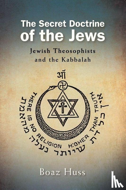 Huss, Boaz (Ben-Gurion University of the Negev) - The Secret Doctrine of the Jews