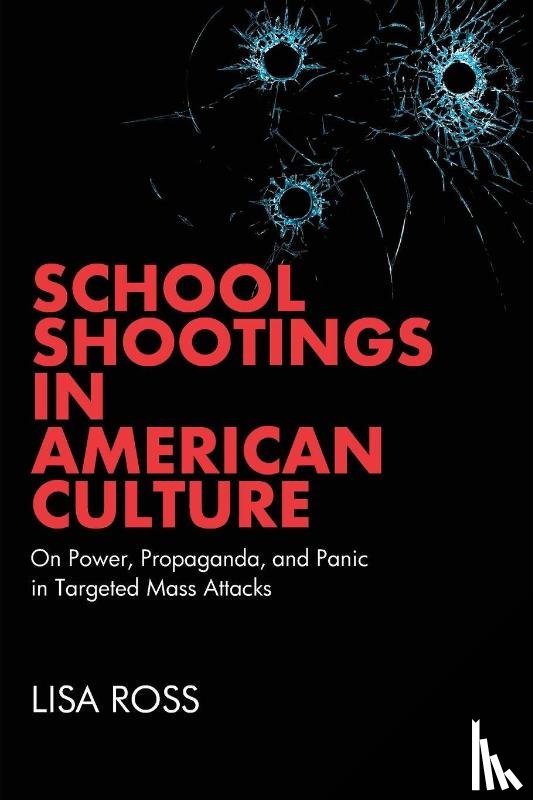 Ross, Lisa - School Shootings in American Culture