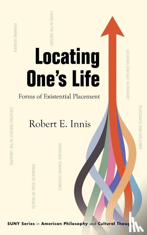 Innis, Robert E. (UMass Lowell) - Locating One's Life