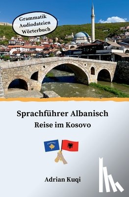 Kuqi, Adrian - Sprachführer Albanisch: Reise im Kosovo