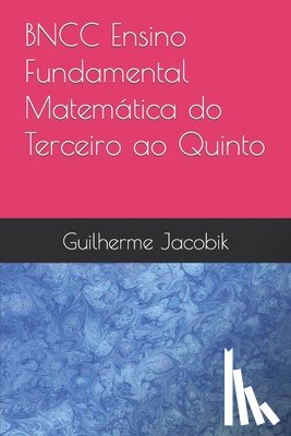 Jacobik, Guilherme - BNCC Ensino Fundamental Matematica do Terceiro ao Quinto