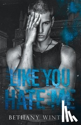 Winters, Bethany - Like You Hate Me