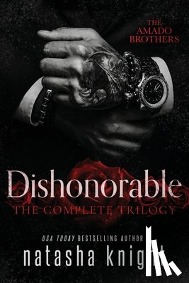 Knight, Natasha - Dishonorable: The Complete Trilogy