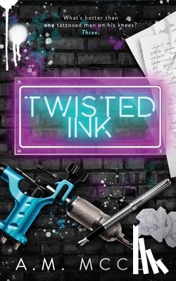 McCoy, A. M. - Twisted Ink: A Why Choose Romance