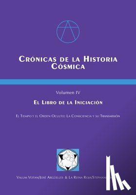 South R. R., Stephanie - Crónicas de la Historia Cósmica Vol 4: Volúmen IV: Libro de la Iniciación