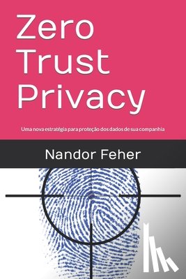 Feher, Nandor - Zero Trust Privacy