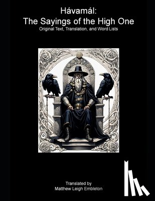 Embleton, Matthew Leigh - Havamal (Hávamál): Sayings of the High One: Old Norse Text, Translation, and Word List