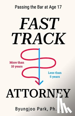 Park, Sarah S. - Fast-Track Attorney: Passing the Bar at Age 17