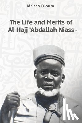 Briggs, Mustafa - The Life and Merits of Al-Hajj Abdallah Niass