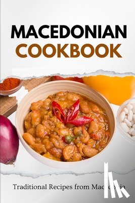 Luxe, Liam - Macedonian Cookbook: Traditional Recipes from Macedonia
