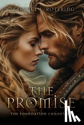 Rotering, Terrence L. - The Promise: The Foundation Chronicles