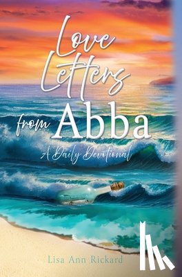 Rickard, Lisa Ann - Love Letters from Abba: A Daily Devotional