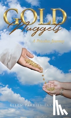 Parries-Tarver, Ellen - Gold Nuggets: A Priceless Journey