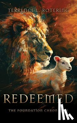 Rotering, Terrence L. - Redeemed: The Foundation Chronicles