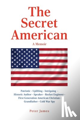 James, Peter - The Secret American: A Memoir