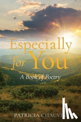 Chauvin, Patricia - Especially For You: A Book of Poetry