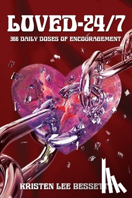 Bessette, Kristen Lee - Loved-24/7: 366 Daily Doses of Encouragement