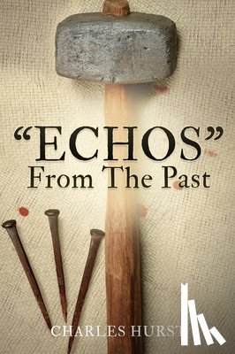 Hurst, Charles - "ECHOS" From The Past
