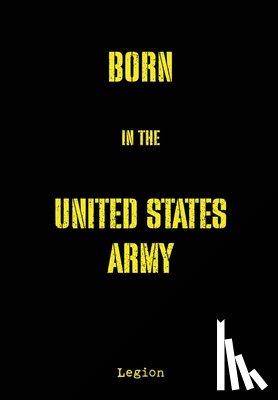 Legion - Born in the United States Army