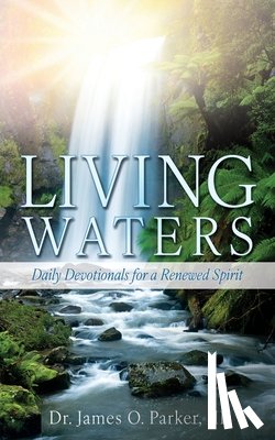 Parker, James O. - Living Waters: Daily Devotionals for a Renewed Spirit