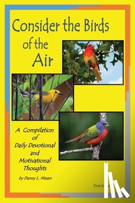 Miears, Danny L. - Consider the Birds of the Air
