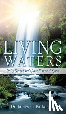 Parker, James O. - Living Waters: Daily Devotionals for a Renewed Spirit