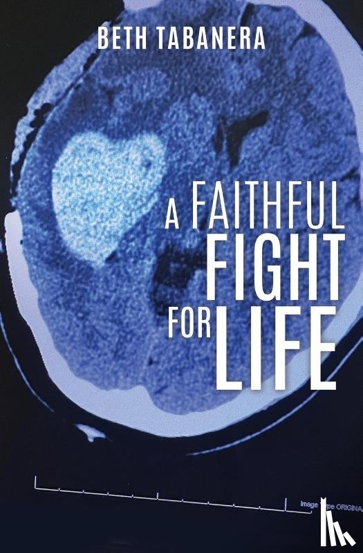 Tabanera, Beth - Tabanera, B: Faithful Fight for Life