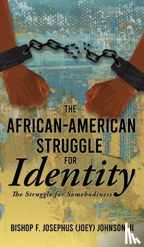 Johnson II, Bishop F. Josephus (Joey) - Johnson, B: African American Struggle for Identity