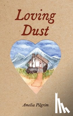 Pilgrim, Amelia - Loving Dust