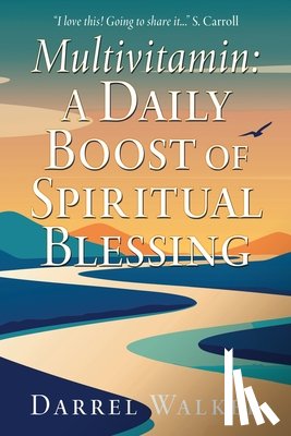 Walker, Darrel - Multivitamin: A Daily Boost of Spiritual Blessing