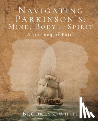 White, Brooklyn - Navigating Parkinson's: A Journey of Faith