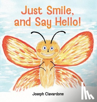 Ciavardone, Joseph - Just Smile, and Say Hello!