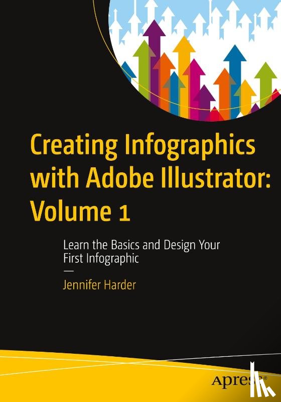 Harder, Jennifer - Creating Infographics with Adobe Illustrator: Volume 1