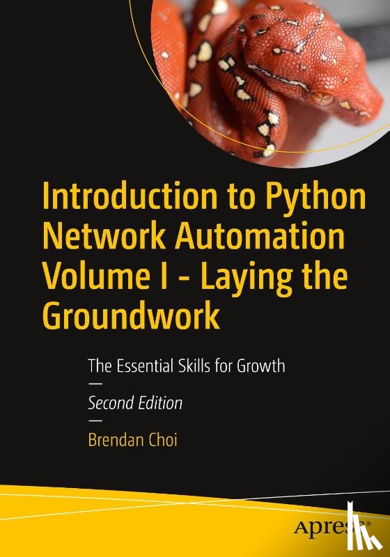 Choi, Brendan - Introduction to Python Network Automation Volume I - Laying the Groundwork