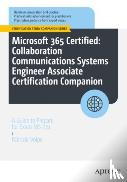 Volpe, Fabrizio - Microsoft 365 Certified: Collaboration Communications Systems Engineer Associate Certification Companion