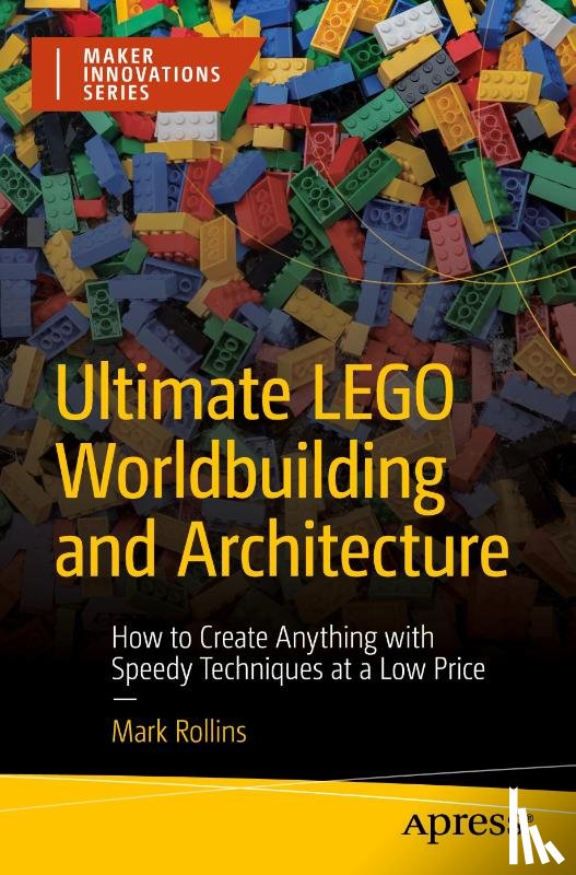 Rollins, Mark - Ultimate LEGO Worldbuilding and Architecture