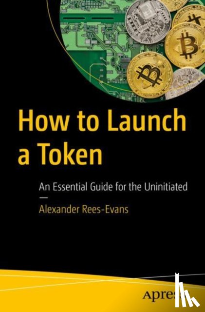Rees-Evans, Alexander - How to Launch a Token