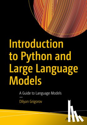 Grigorov, Dilyan - Introduction to Python and Large Language Models