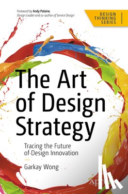Wong, Garkay - The Art of Design Strategy