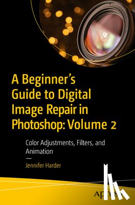 Harder, Jennifer - A Beginner¿s Guide to Digital Image Repair in Photoshop: Volume 2