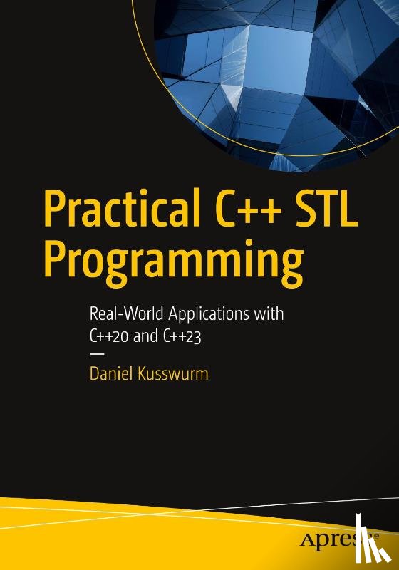 Kusswurm, Daniel - Practical C++ STL Programming