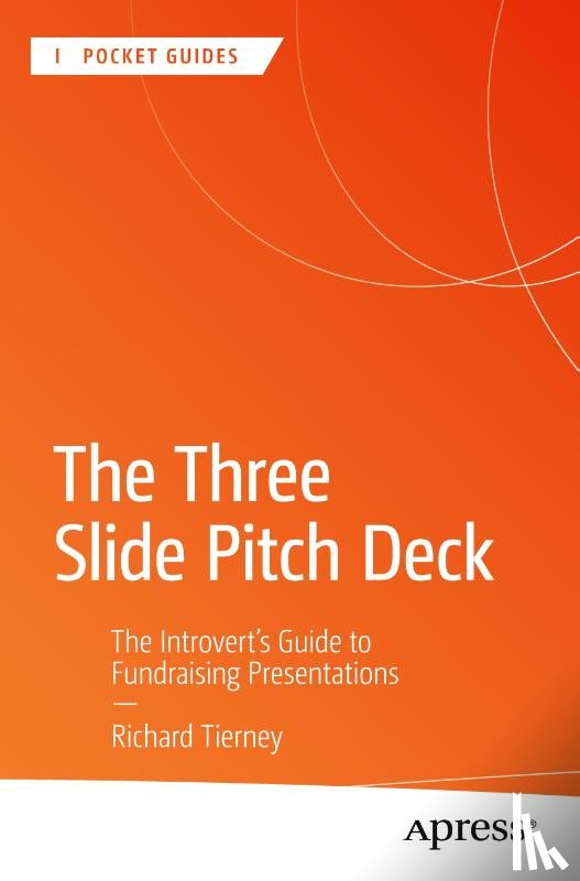 Tierney, Richard - The Three Slide Pitch Deck