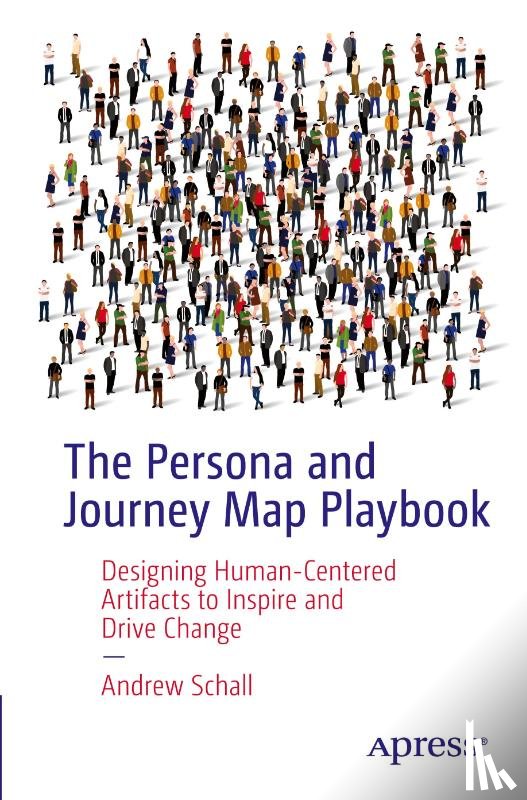 Schall, Andrew - The Persona and Journey Map Playbook