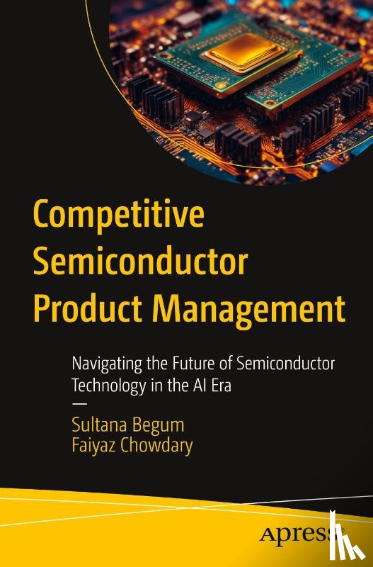 Begum, Sultana, Chowdary, Faiyaz - Competitive Semiconductor Product Management