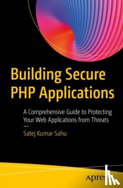 Sahu, Satej Kumar - Building Secure PHP Applications