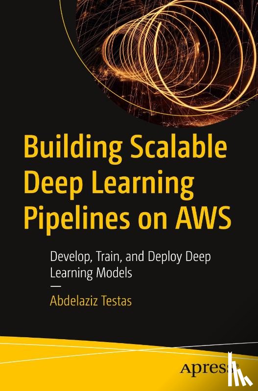 Testas, Abdelaziz - Building Scalable Deep Learning Pipelines on AWS