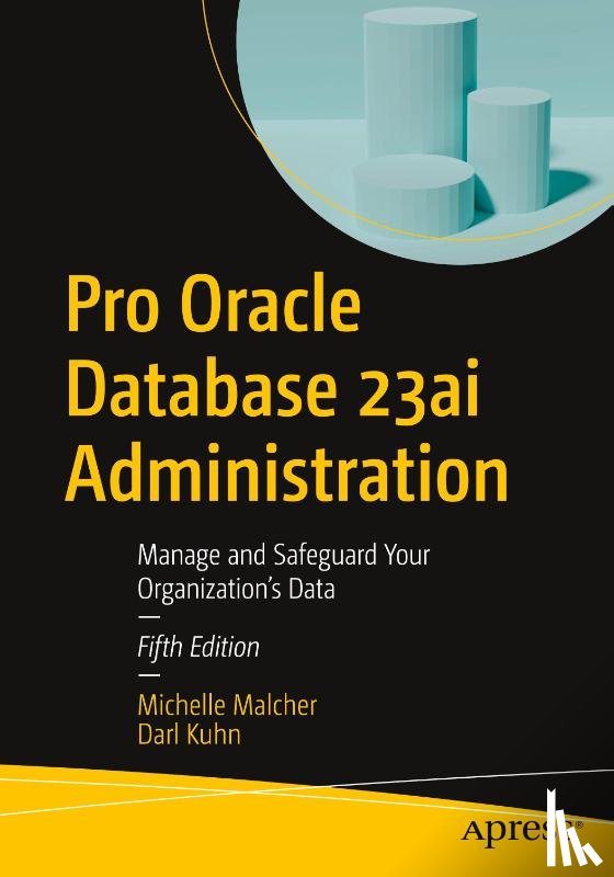 Malcher, Michelle, Kuhn, Darl - Pro Oracle Database 23ai Administration