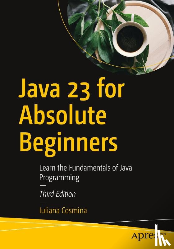 Cosmina, Iuliana - Java 23 for Absolute Beginners